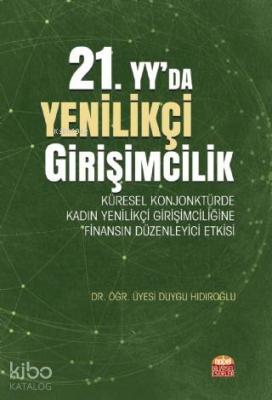 21. Yy'da Yenilikçi Girişimcilik; Küresel Konjonktürde Kadın Yenilikçi