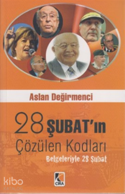 28 Şubat’ın Çözülen Kodları Aslan Değirmenci