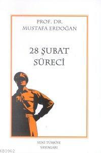 28 Şubat Süreci Mustafa Erdoğan