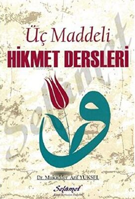 3 Maddeli Hikmet Dersleri Mukadder Arif Yüksel