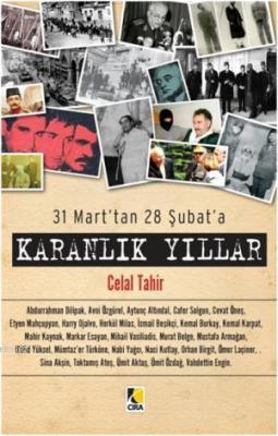 31 Mart'tan 28 Şubat'a - Karanlık Yıllar Celal Tahir