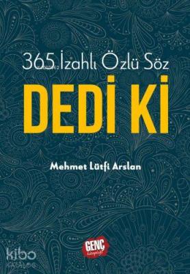 365 İzahlı Özlü Söz Dedi Ki Mehmet Lütfi Arslan