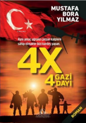 4 X, 4 Gazi 4 Dayı Mustafa Bora Yılmaz