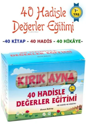 40 Hadisle Değerler Eğitimi 40 Hadis 40 Hikaye 40 Kitap Ekrem Bektaş