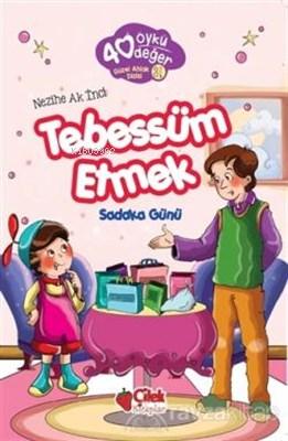 40 Öykü 40 Değer-Tebessüm Etmek Sadaka Günü Nezihe Ak İnci