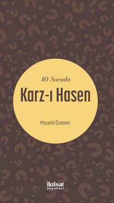 40 Soruda Karz-ı Hasen Mücahit Özdemir