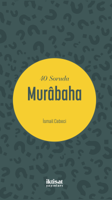 40 Soruda Murabaha İsmail Cebeci