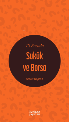 40 Soruda Sukuk ve Borsa Servet Bayındır