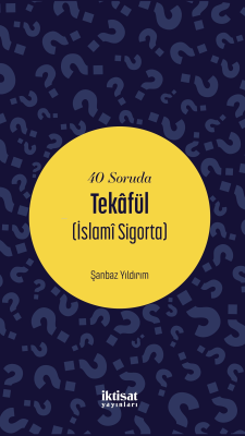 40 Soruda Tekafül (İslamî Sigorta) Şanbaz Yıldırım