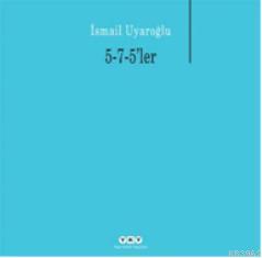 5-7-5'ler İsmail Uyaroğlu