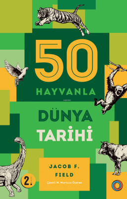 50 Hayvanla Dünya Tarihi Jacop F. Field