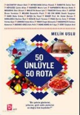 50 Ünlüyle 50 Rota Melih Uslu