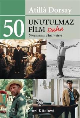 50 Unutulmaz Film Daha Sinemanın Hazineleri Atillâ Dorsay