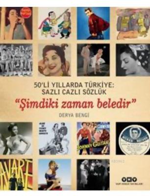 50'li Yıllarda Türkiye: Sazlı Cazlı Sözlük (Ciltli); Şimdiki Zaman Bel