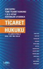 6102 Sayılı Türk Ticaret Kanunu 1. ve 2. Kitap Hükümleri Uyarınca Tica