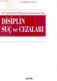 657 Sayılı Devlet Memurları Kanununa Göre Disiplin Suç ve Cezaları Zeh