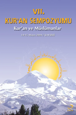 7. Kur’an Sempozyumu (Kayseri);Kur'an ve Müslümanlar Kolektif