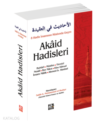 8 Hadis İmamının Kitabında Geçen Akâid Hadisleri Salah b. Muhammed el-