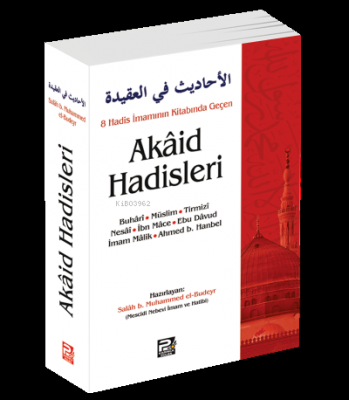 8 Hadis İmamının Kitabında Geçen Akâid Hadisleri Salah b. Muhammed el-