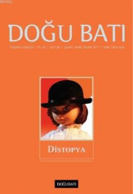 80. Sayı Distopya; Düşünce Dergisi Yıl: 20 / Sayı: 80 Şubat, Mart, Nis