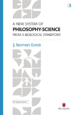 A New System Of Philosophy-Science From A Biological Standpoint Teoman