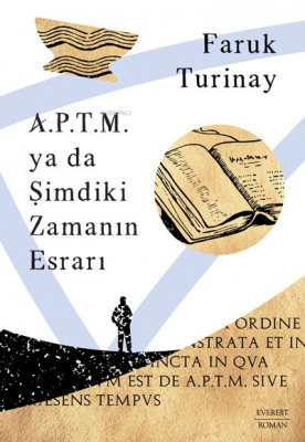 A.P.T.M. ya da Şimdiki Zamanın Esrarı Faruk Turinay