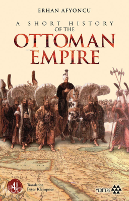 A Short History Of The Ottoman Empire Erhan Afyoncu