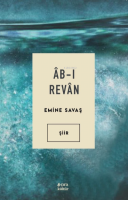 Âb-ı Revân Emine Savaş