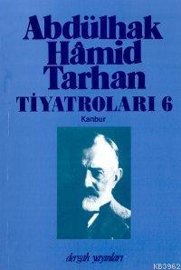 Abdülhak Hâmid Tarhan'ın Tiyatroları 6 Abdulhak Hamid Tarhan