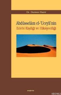 Abdüsselam El-'uceyli'nin Edebi Kişiliği ve Hikayeciliği Dursun Hazer