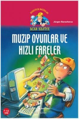 Acar Hafiye - Muzip Oyunlar ve Hızlı Fareler Jürgen Banscherus