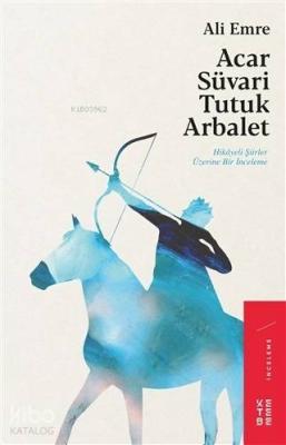 Acar Süvari Tutuk Arbalet Ali Emre