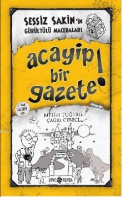 Acayip Bir Gazete! (ciltli);Sessiz Sakin'in Maceraları 3 Melih Tuğtağ