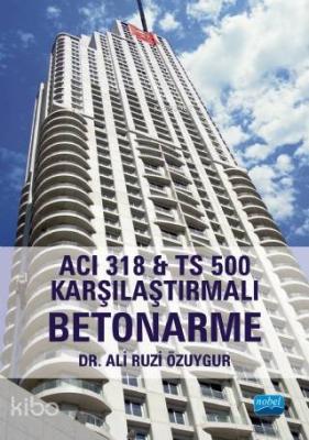 ACI 318 & TS 500 Karşılaştırmalı Betonarme Ali Ruzi Özuygur