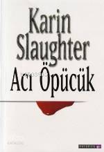 Acı Öpücük Karin Slaughter