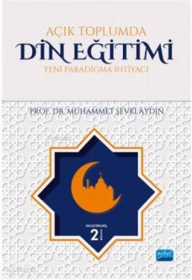 Açık Toplumda Din Eğitimi; Yeni Paradigma İhtiyacı Muhammet Şevki Aydı