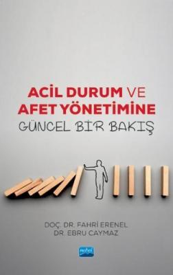 Acil Durum ve Afet Yönetimine Güncel Bir Bakış Fatih Erenel