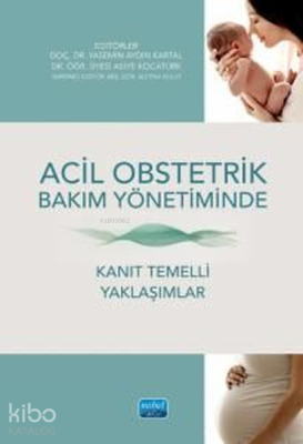 Acil Obstetrik Bakım Yönetiminde Kanıt Temelli Yaklaşımlar Yasemin Ayd