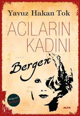 Acıların Kadını Bergen Yavuz Hakan Tok