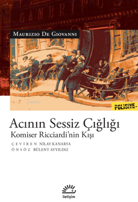 Acının Sessiz Çığlığı;Komiser Ricciardi'nin Kışı Maurizio De Giovanni