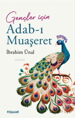 Adab-ı Muaşeret ;Gençler İçin İbrahim Ünal