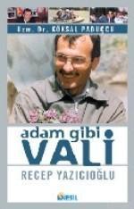 Adam Gibi Vali Recep Yazıcıoğlu Köksal Yazıcıoğlu