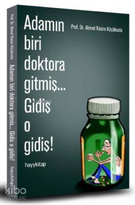 Adamın Biri Doktora Gitmiş... Gidiş O Gidiş! Ahmet Rasim Küçükusta