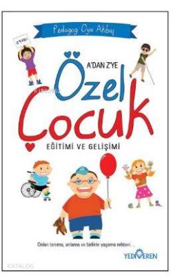 A'dan Z'ye Özel Çocuk Eğitimi ve Gelişimi Oya Akbaş