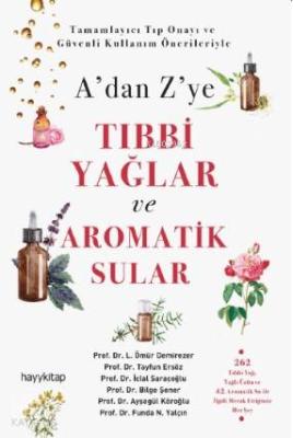 A'dan Z'ye Tıbbi Yağlar ve Aromatik Sular Tayfun Ersöz