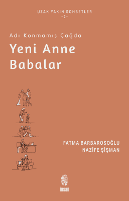 Adı Konmamış Çağda Yeni Anne Babalar Fatma Barbarosoğlu