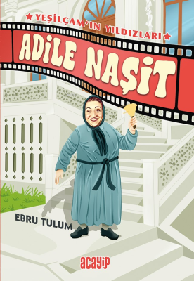 Adile Naşit ;Yeşilçam’ın Yıldızları Ebru Tulum