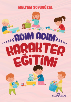 Adım Adım Karakter Eğitimi Meltem Soyugüzel