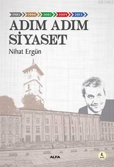 Adım Adım Siyaset Nihat Ergün