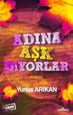 Adına Aşk Diyorlar Yunus Arıkan